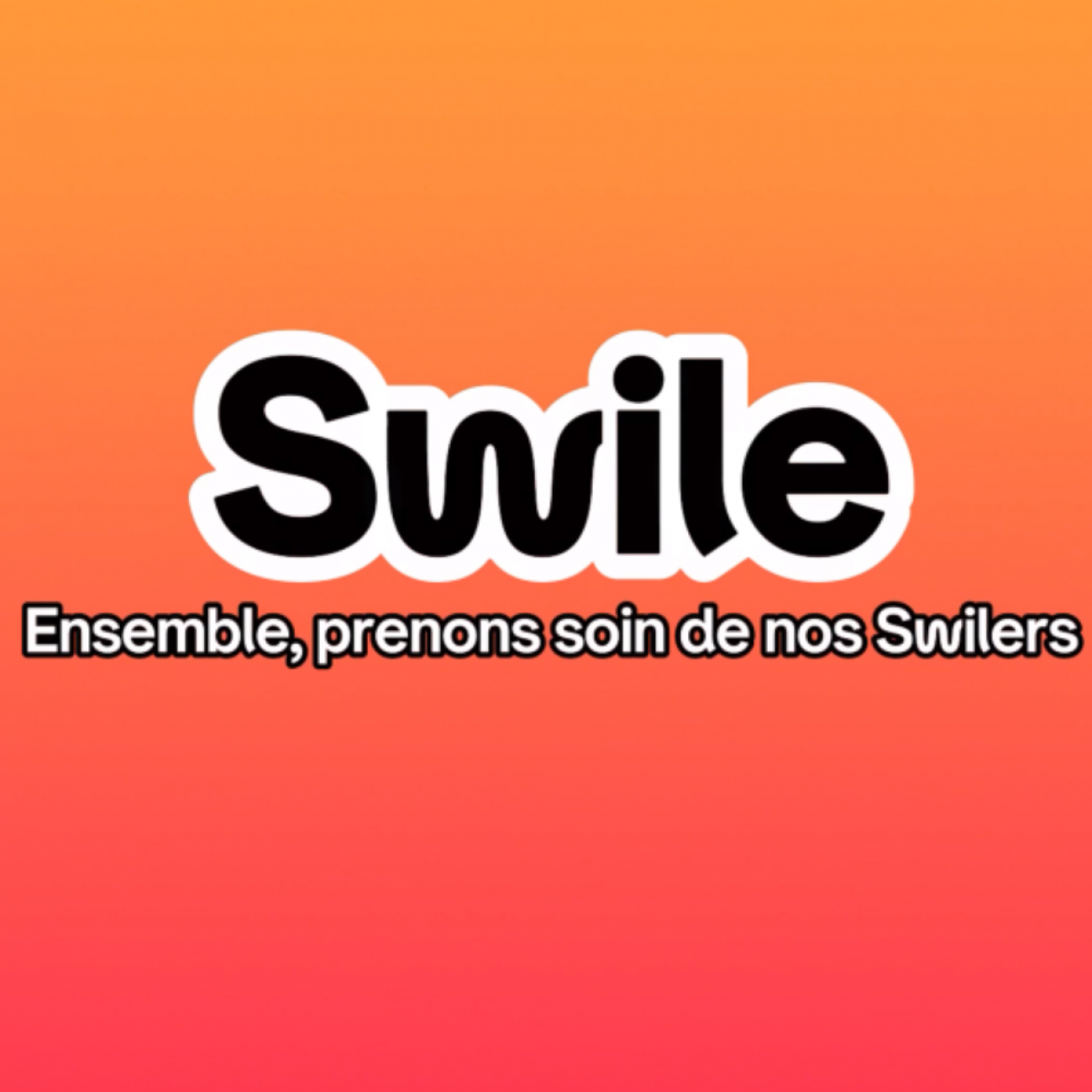 Présentation de l'entreprise SWILE écrit en blanc avec un fond orange avec une petite phrase marquée en dessous : "Ensemble, prenons soin de nos Swilers"
